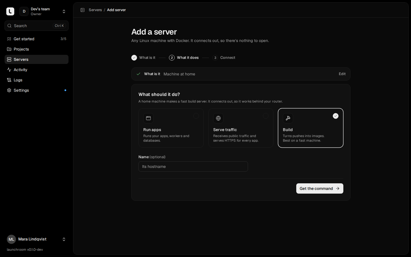 Add a server, step What it does: cards for Run apps, Serve traffic and Build, with Build selected for a machine at home, and an optional name.