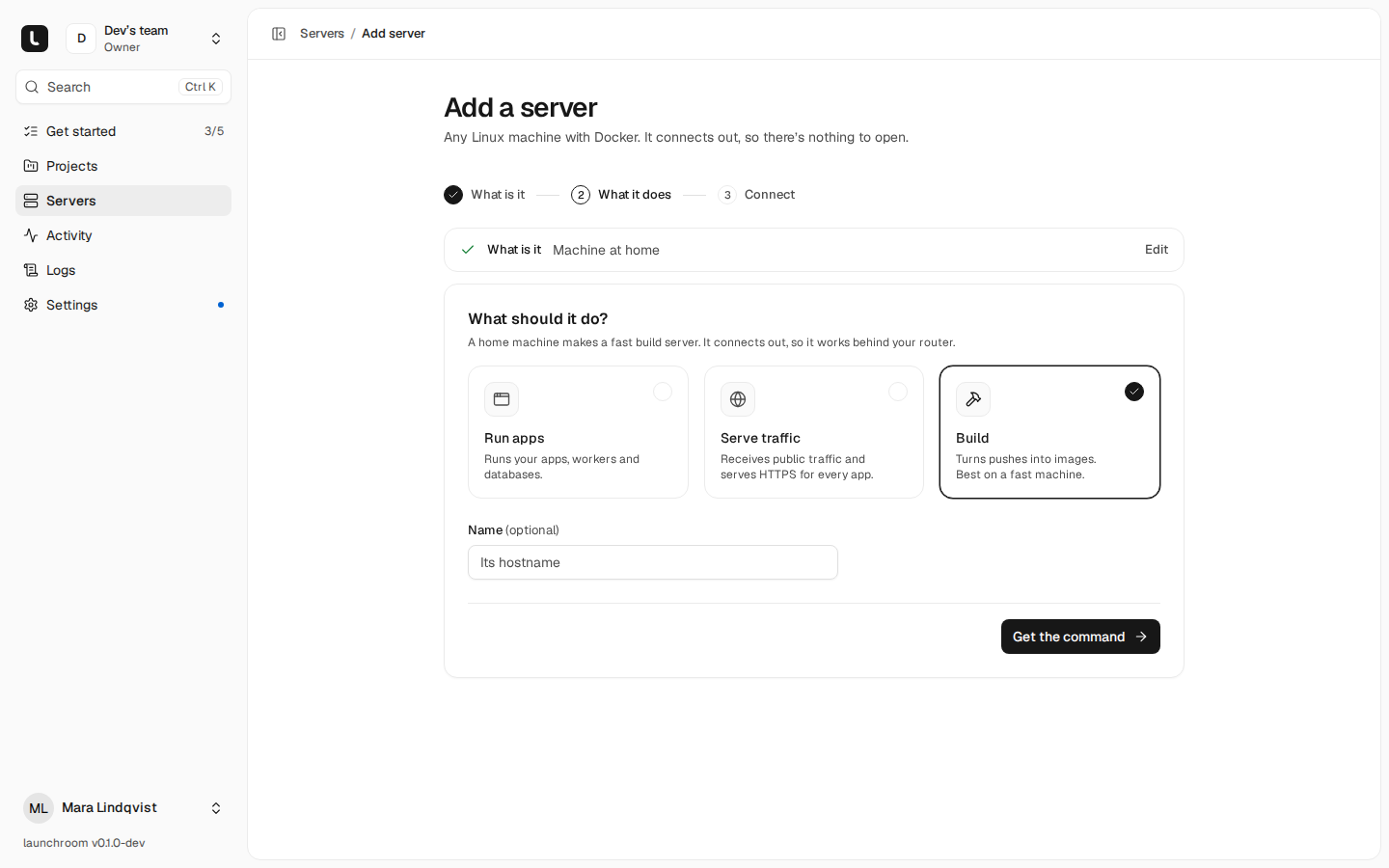 Add a server, step What it does: cards for Run apps, Serve traffic and Build, with Build selected for a machine at home, and an optional name.