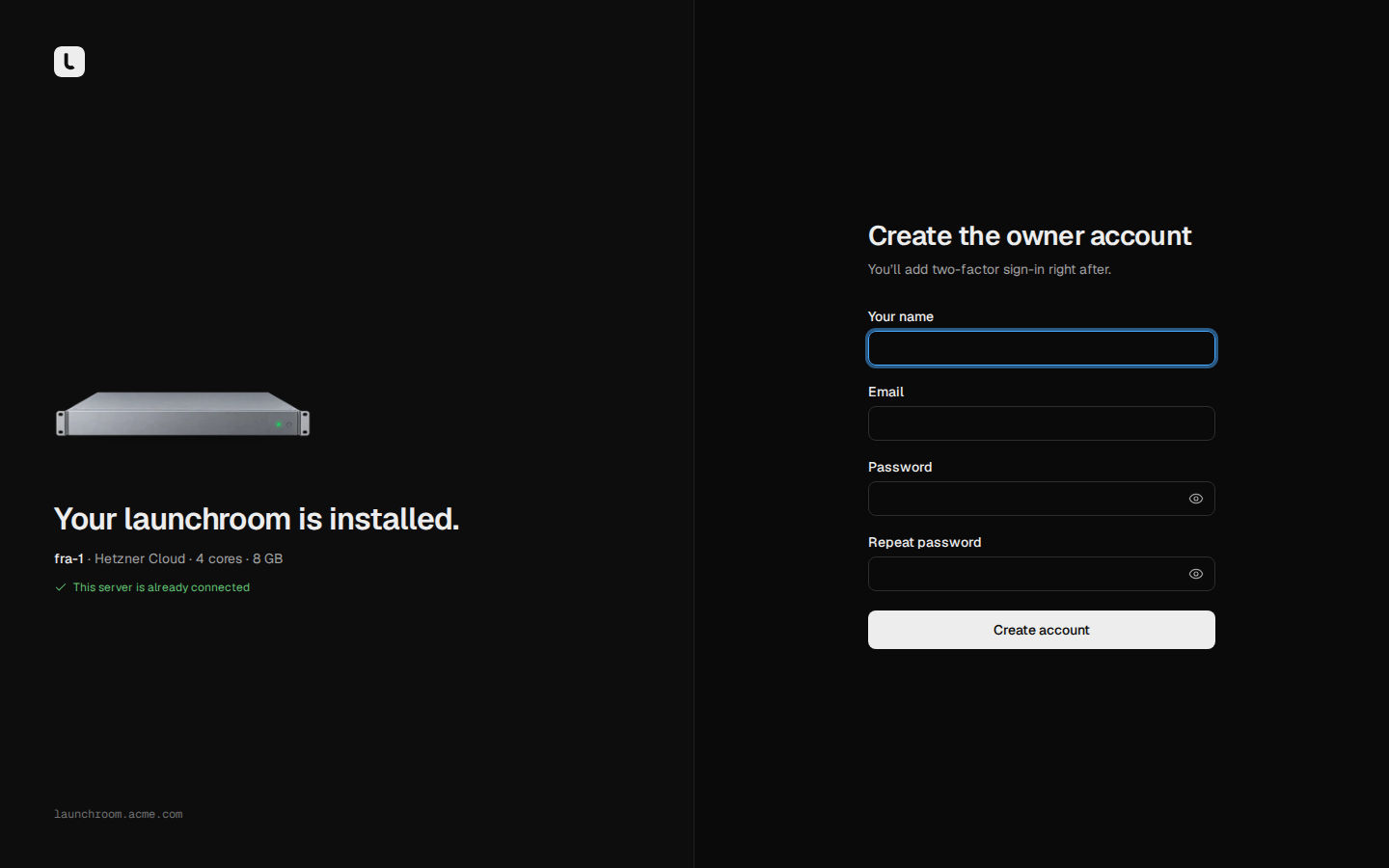 First-run screen: 'Your launchroom is installed' on fra-1, Hetzner Cloud, with a server illustration, beside a Create the owner account form.
